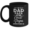 I'm A Dad Papa And A Great Papa Nothing Scares Me Mug | siriusteestore