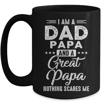 I'm A Dad Papa And A Great Papa Nothing Scares Me Mug | siriusteestore