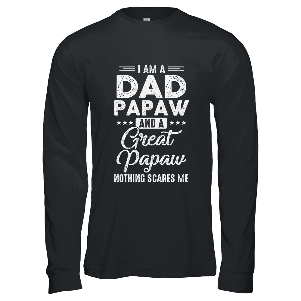 I'm A Dad Papaw And A Great Papaw Nothing Scares Me Shirt & Hoodie | siriusteestore