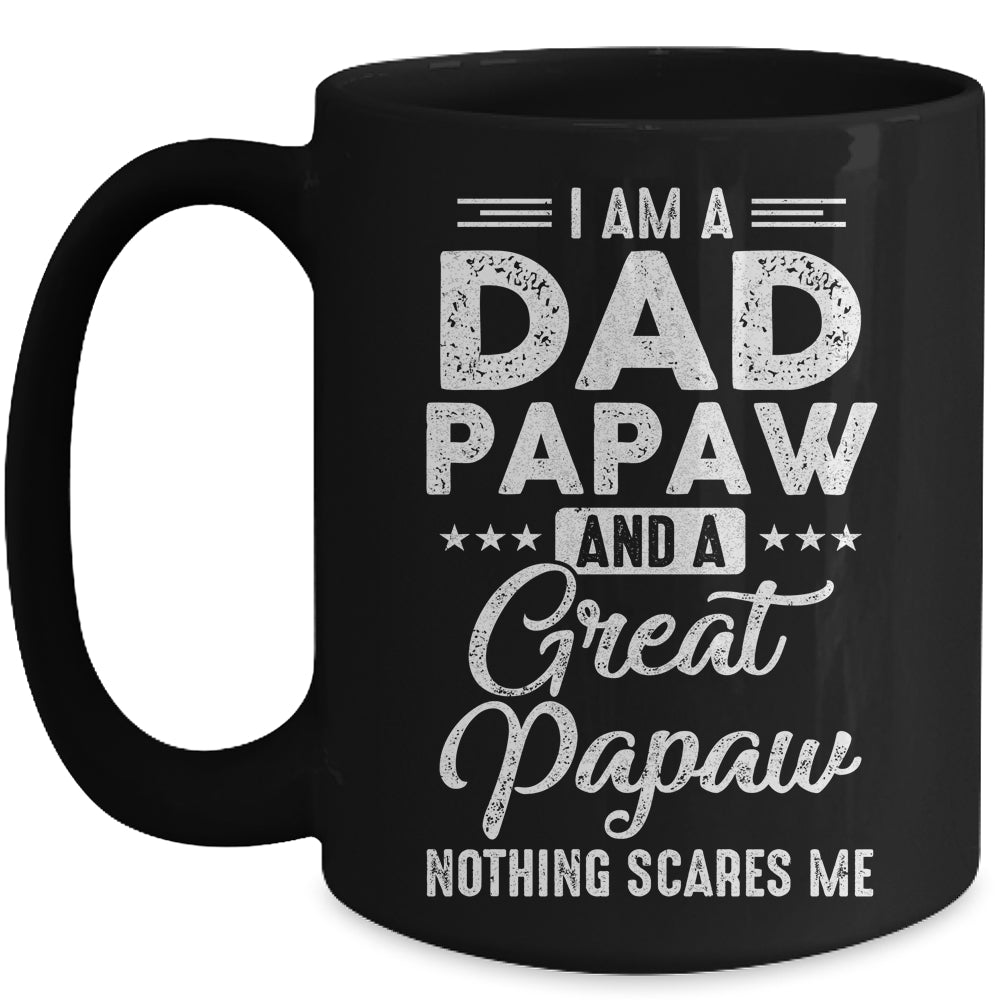 I'm A Dad Papaw And A Great Papaw Nothing Scares Me Mug | siriusteestore