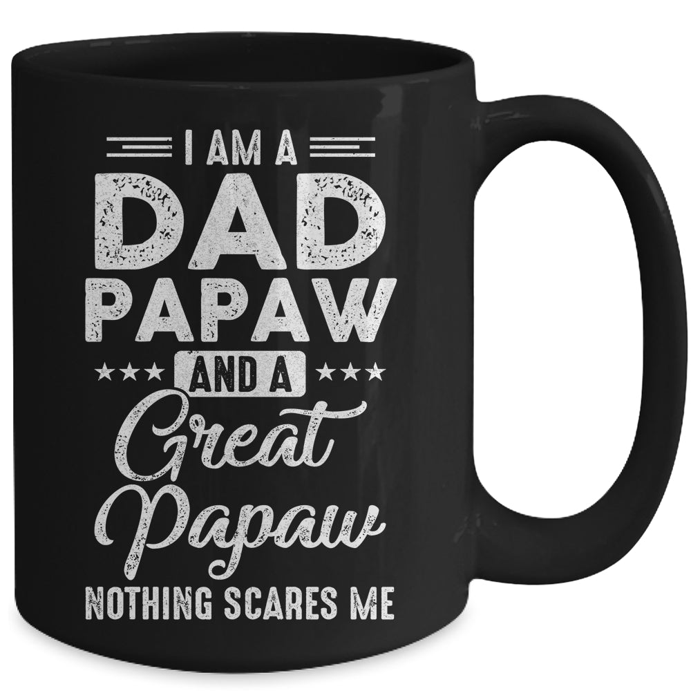 I'm A Dad Papaw And A Great Papaw Nothing Scares Me Mug | siriusteestore