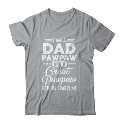 I'm A Dad Pawpaw And A Great Pawpaw Nothing Scares Me Shirt & Hoodie | siriusteestore