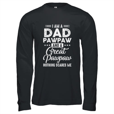 I'm A Dad Pawpaw And A Great Pawpaw Nothing Scares Me Shirt & Hoodie | siriusteestore