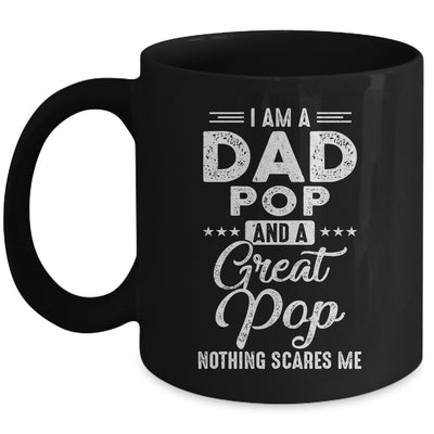 I'm A Dad Pop And A Great Pop Nothing Scares Me Mug | siriusteestore
