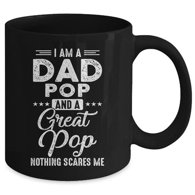 I'm A Dad Pop And A Great Pop Nothing Scares Me Mug | siriusteestore