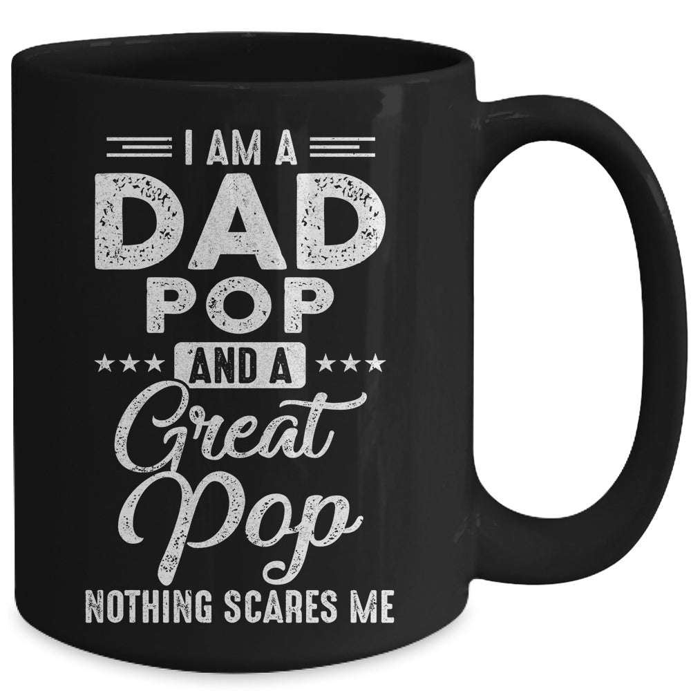I'm A Dad Pop And A Great Pop Nothing Scares Me Mug | siriusteestore