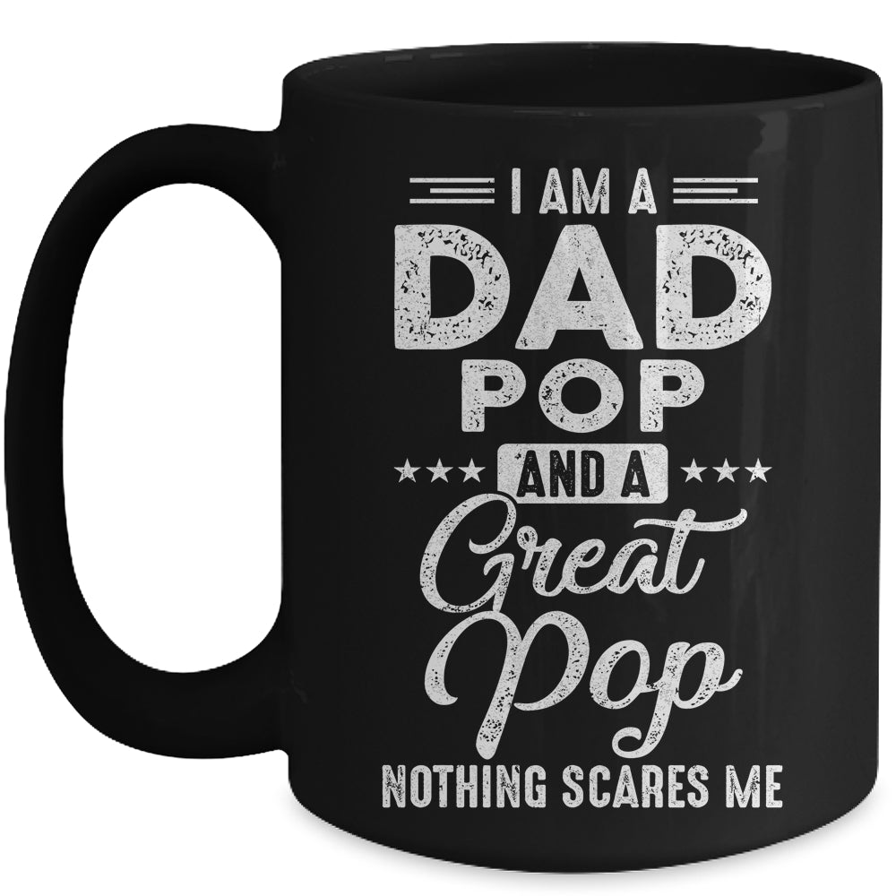 I'm A Dad Pop And A Great Pop Nothing Scares Me Mug | siriusteestore