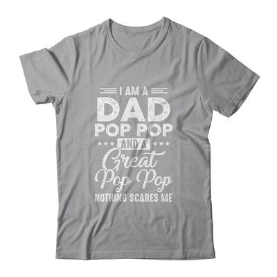 I'm A Dad Pop Pop And A Great Pop Pop Nothing Scares Me Shirt & Hoodie | siriusteestore