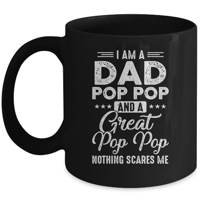 I'm A Dad Pop Pop And A Great Pop Pop Nothing Scares Me Mug | siriusteestore