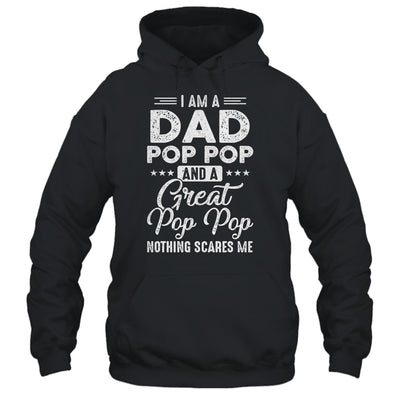 I'm A Dad Pop Pop And A Great Pop Pop Nothing Scares Me Shirt & Hoodie | siriusteestore