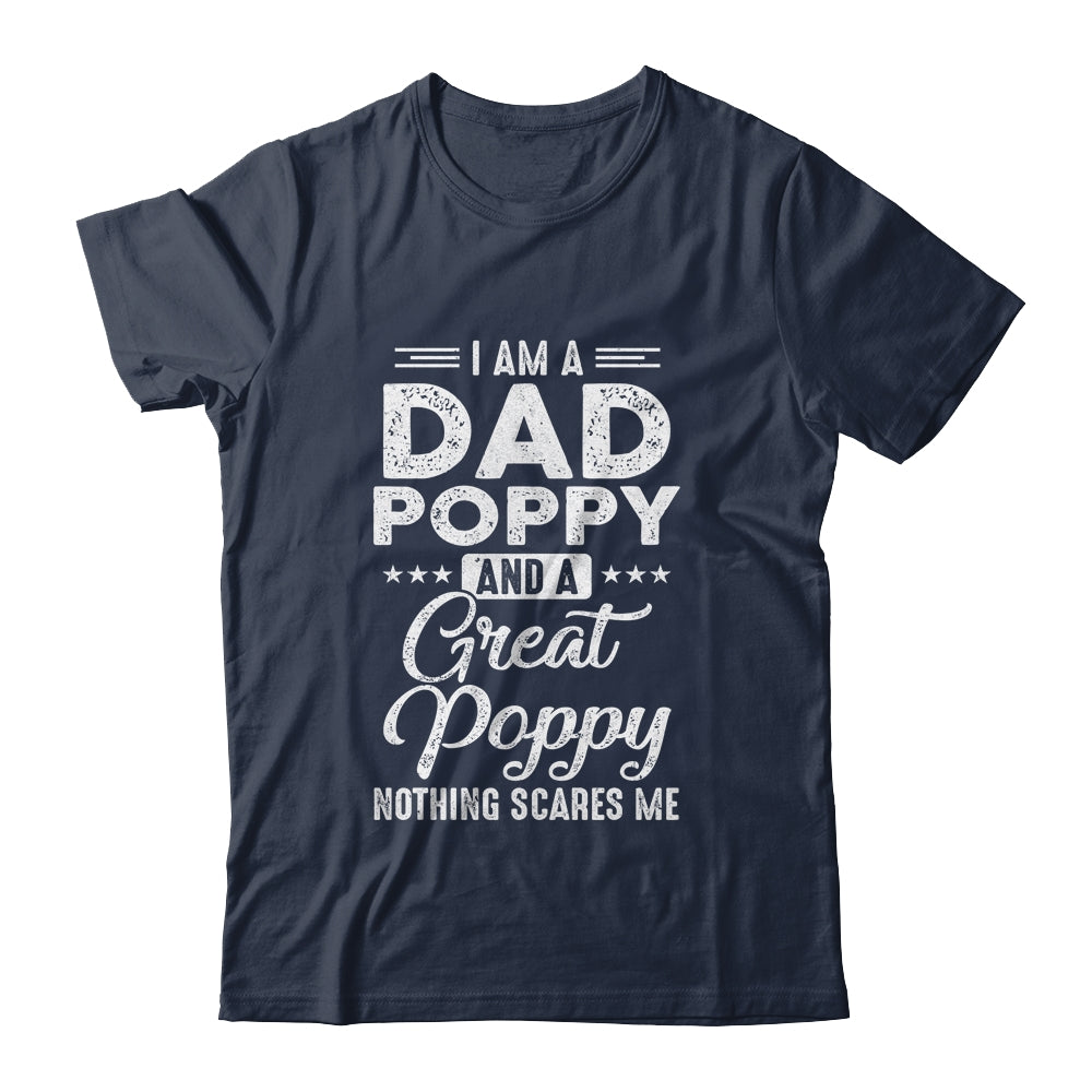 I'm A Dad Poppy And A Great Poppy Nothing Scares Me Shirt & Hoodie | siriusteestore