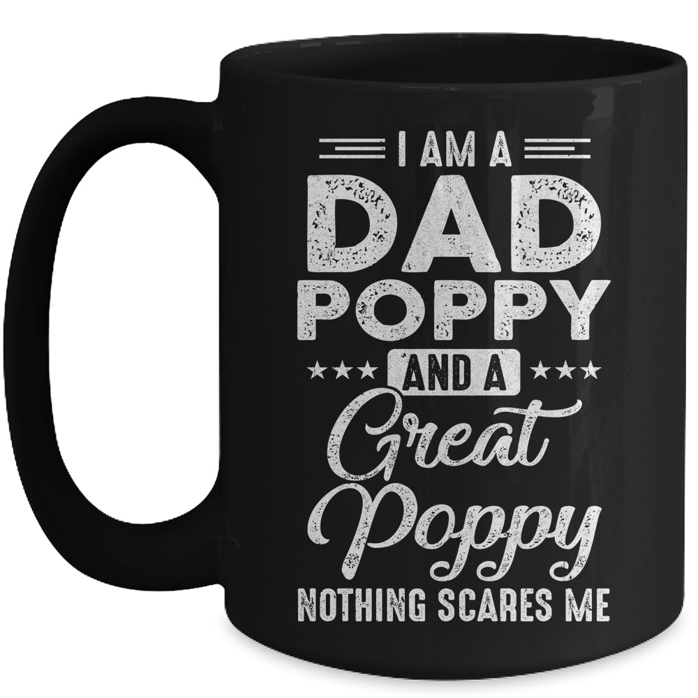 I'm A Dad Poppy And A Great Poppy Nothing Scares Me Mug | siriusteestore