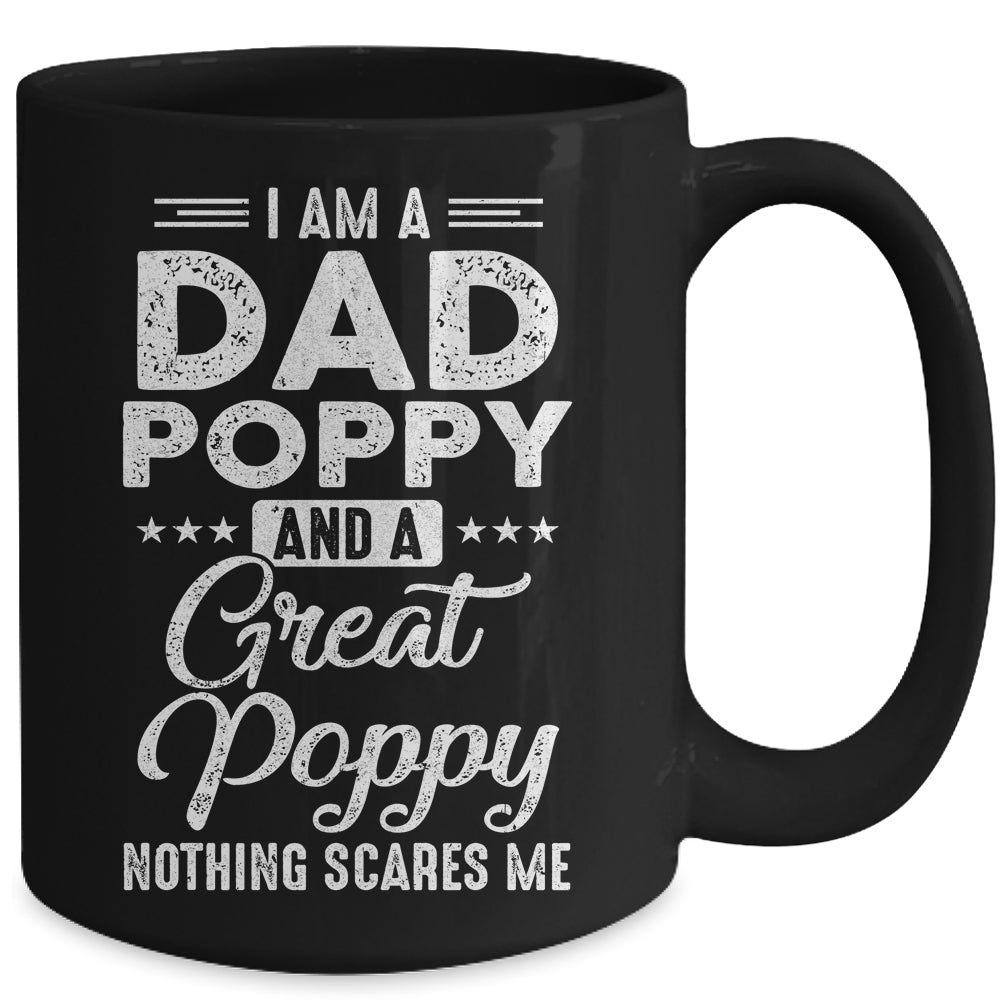 I'm A Dad Poppy And A Great Poppy Nothing Scares Me Mug | siriusteestore