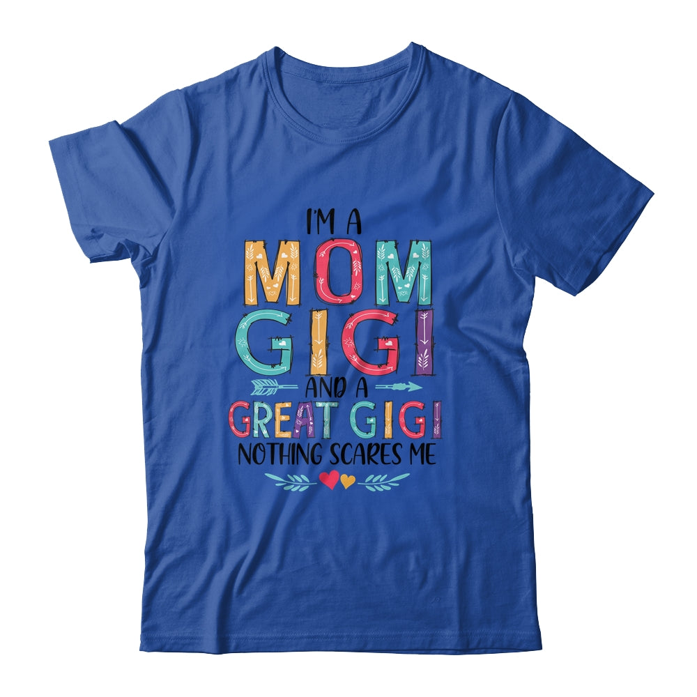 I'm A Mom Gigi And A Great Grandma Nothing Scares Me Shirt & Hoodie | siriusteestore
