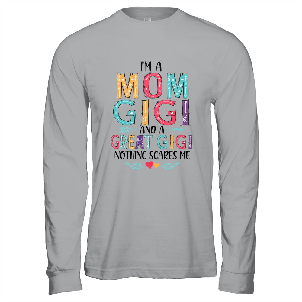 I'm A Mom Gigi And A Great Grandma Nothing Scares Me Shirt & Hoodie | siriusteestore
