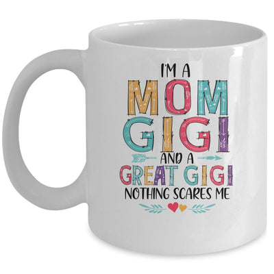 I'm A Mom Gigi And A Great Grandma Nothing Scares Me Mug | siriusteestore