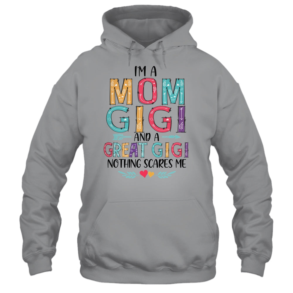 I'm A Mom Gigi And A Great Grandma Nothing Scares Me Shirt & Hoodie | siriusteestore