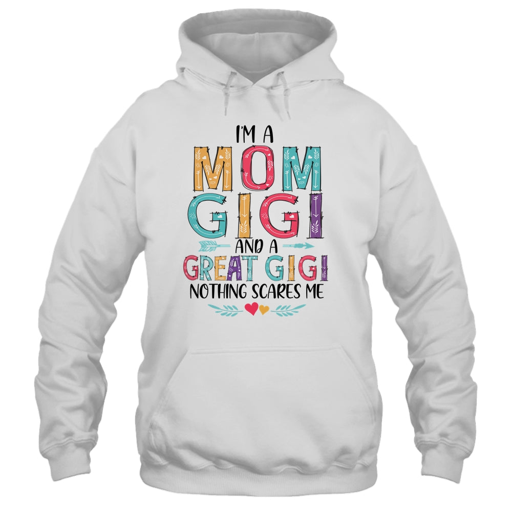 I'm A Mom Gigi And A Great Grandma Nothing Scares Me Shirt & Hoodie | siriusteestore