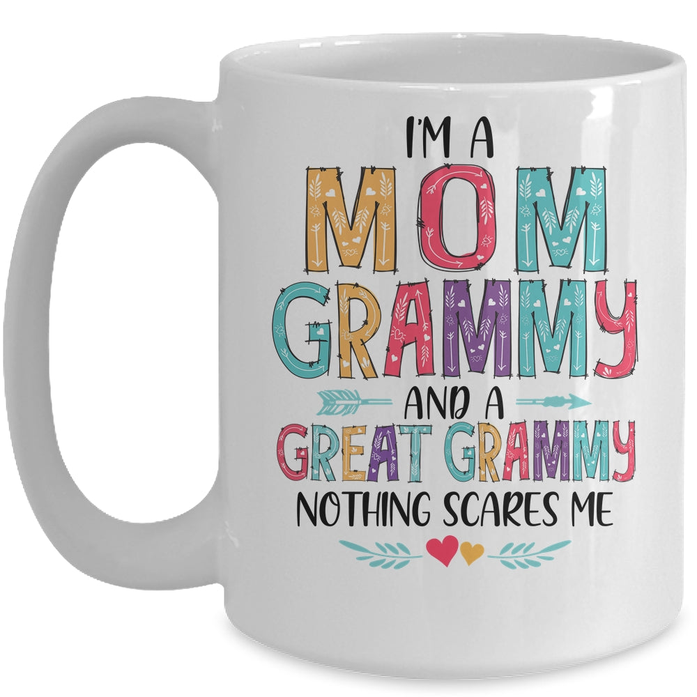 I'm A Mom Grammy And A Great Grandma Nothing Scares Me Mug | siriusteestore