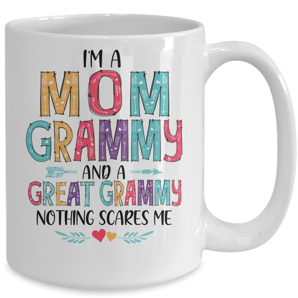 I'm A Mom Grammy And A Great Grandma Nothing Scares Me Mug | siriusteestore