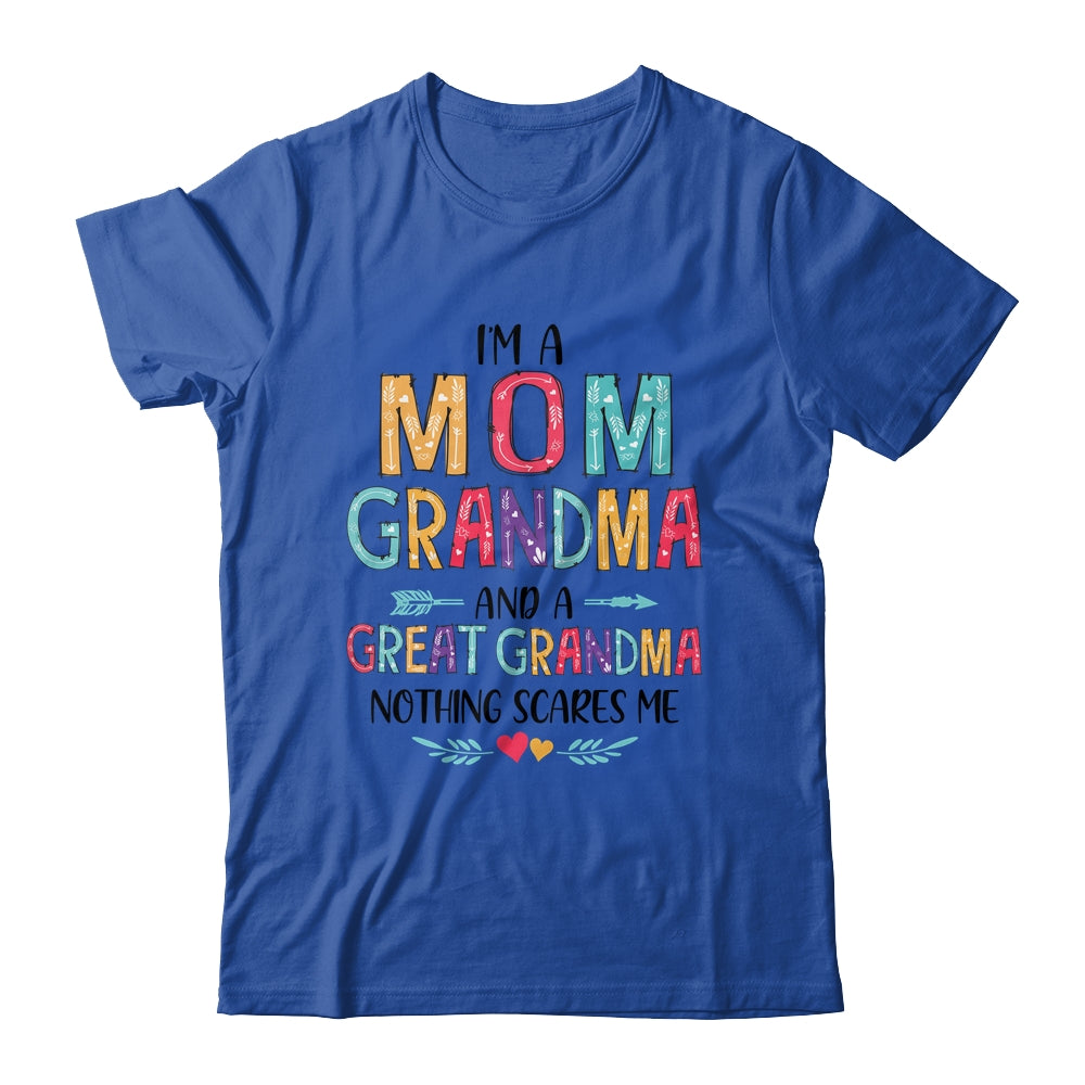 I'm A Mom Grandma And A Great Grandma Nothing Scares Me Shirt & Hoodie | siriusteestore
