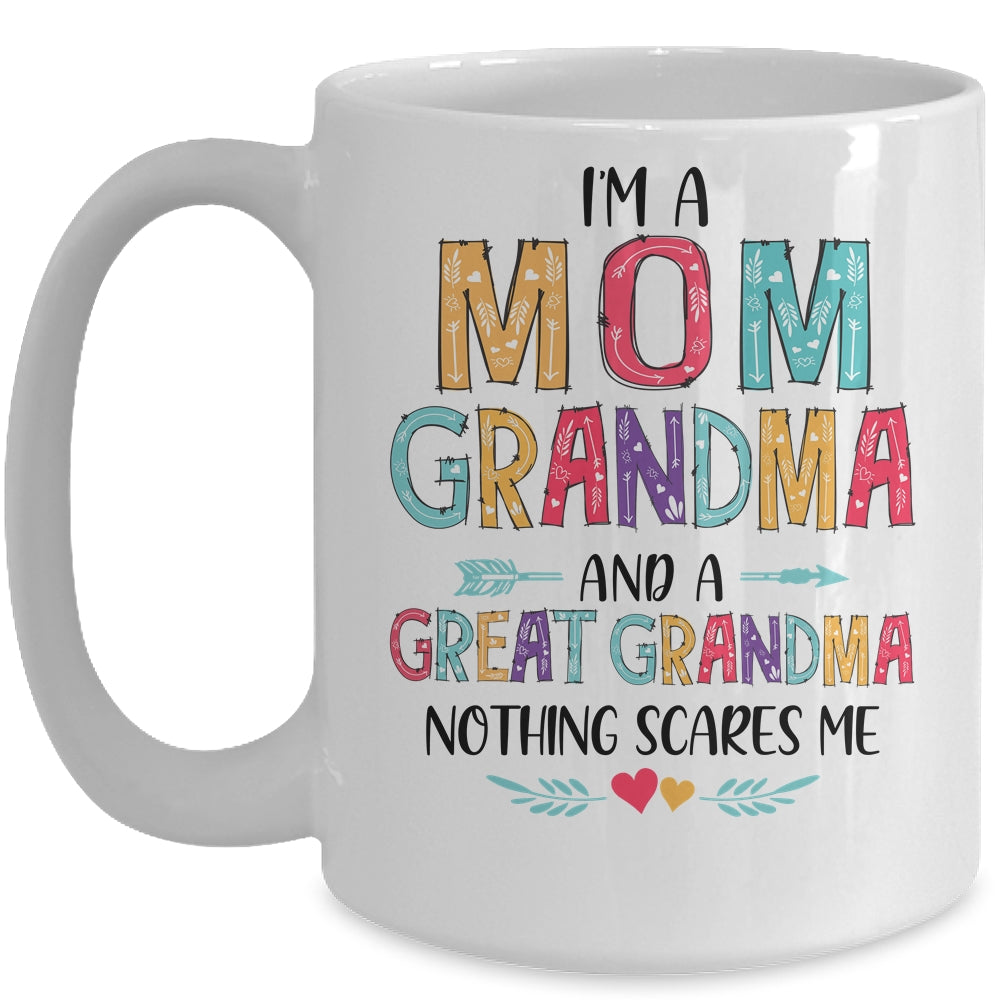 I'm A Mom Grandma And A Great Grandma Nothing Scares Me Mug | siriusteestore