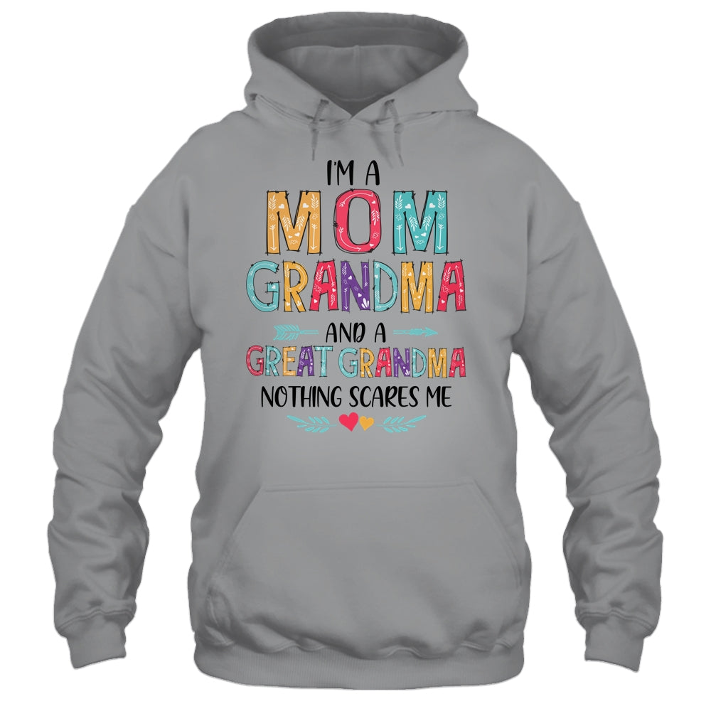 I'm A Mom Grandma And A Great Grandma Nothing Scares Me Shirt & Hoodie | siriusteestore