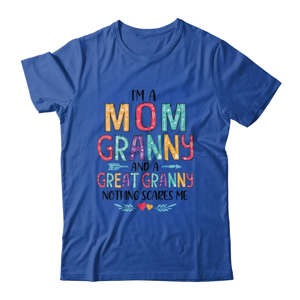 I'm A Mom Granny And A Great Grandma Nothing Scares Me Shirt & Hoodie | siriusteestore