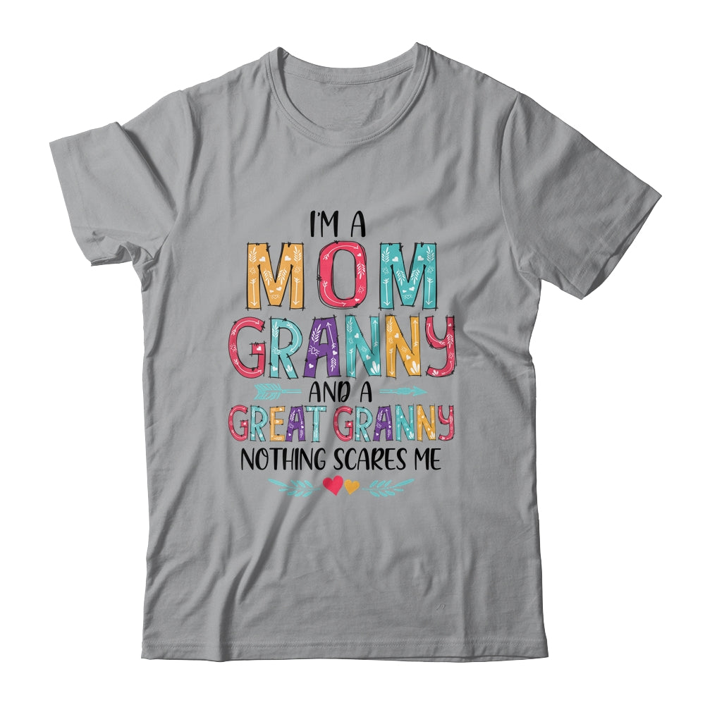 I'm A Mom Granny And A Great Grandma Nothing Scares Me Shirt & Hoodie | siriusteestore
