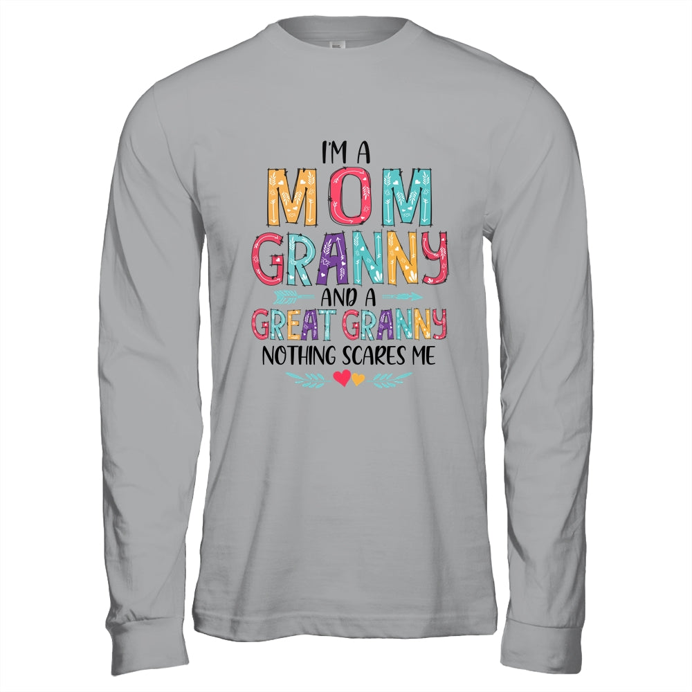 I'm A Mom Granny And A Great Grandma Nothing Scares Me Shirt & Hoodie | siriusteestore