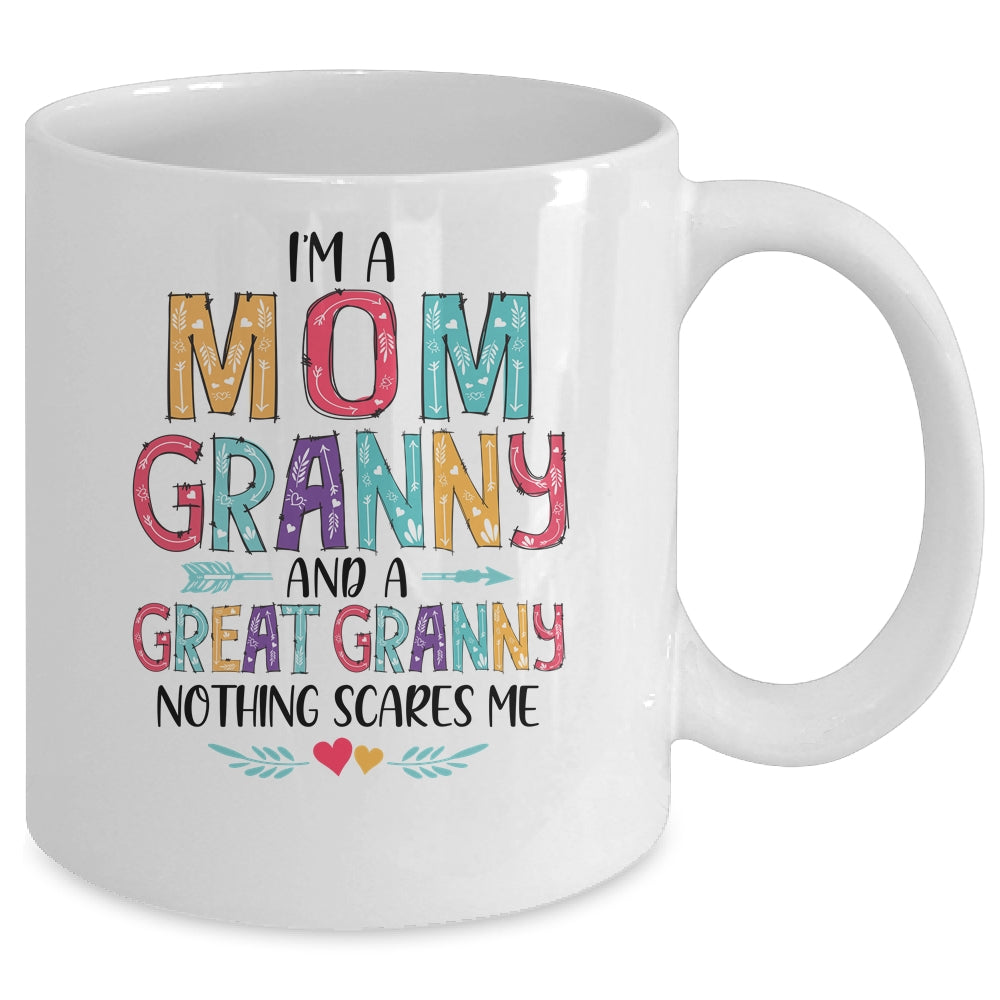 I'm A Mom Granny And A Great Grandma Nothing Scares Me Mug | siriusteestore