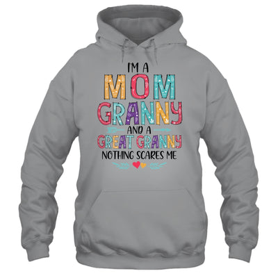 I'm A Mom Granny And A Great Grandma Nothing Scares Me Shirt & Hoodie | siriusteestore