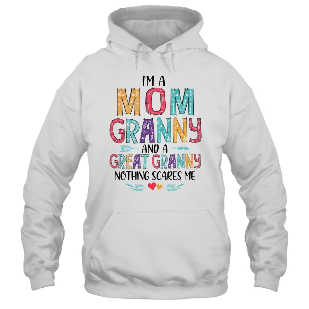 I'm A Mom Granny And A Great Grandma Nothing Scares Me Shirt & Hoodie | siriusteestore