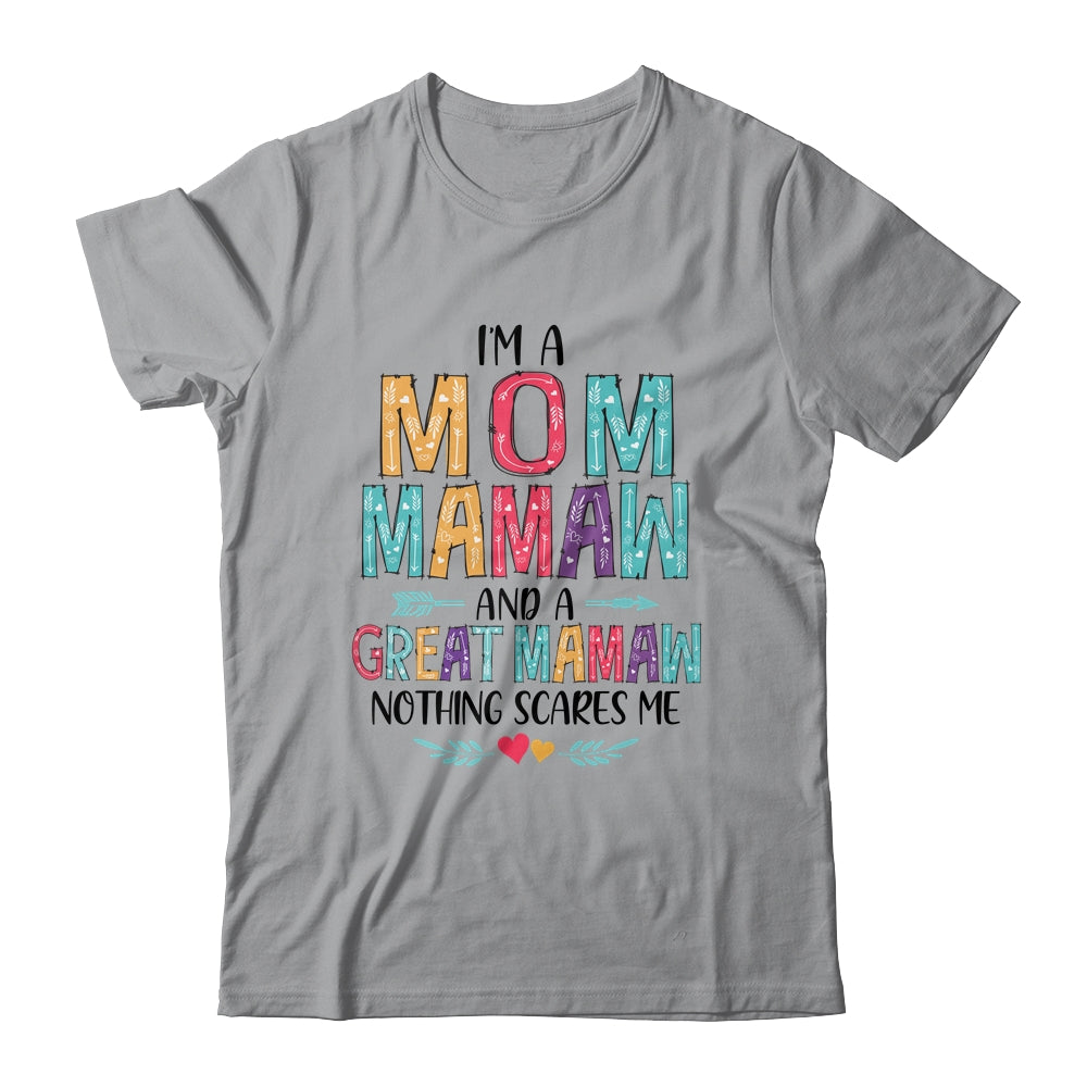 I'm A Mom Mamaw And A Great Grandma Nothing Scares Me Shirt & Hoodie | siriusteestore