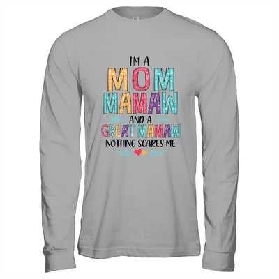 I'm A Mom Mamaw And A Great Grandma Nothing Scares Me Shirt & Hoodie | siriusteestore
