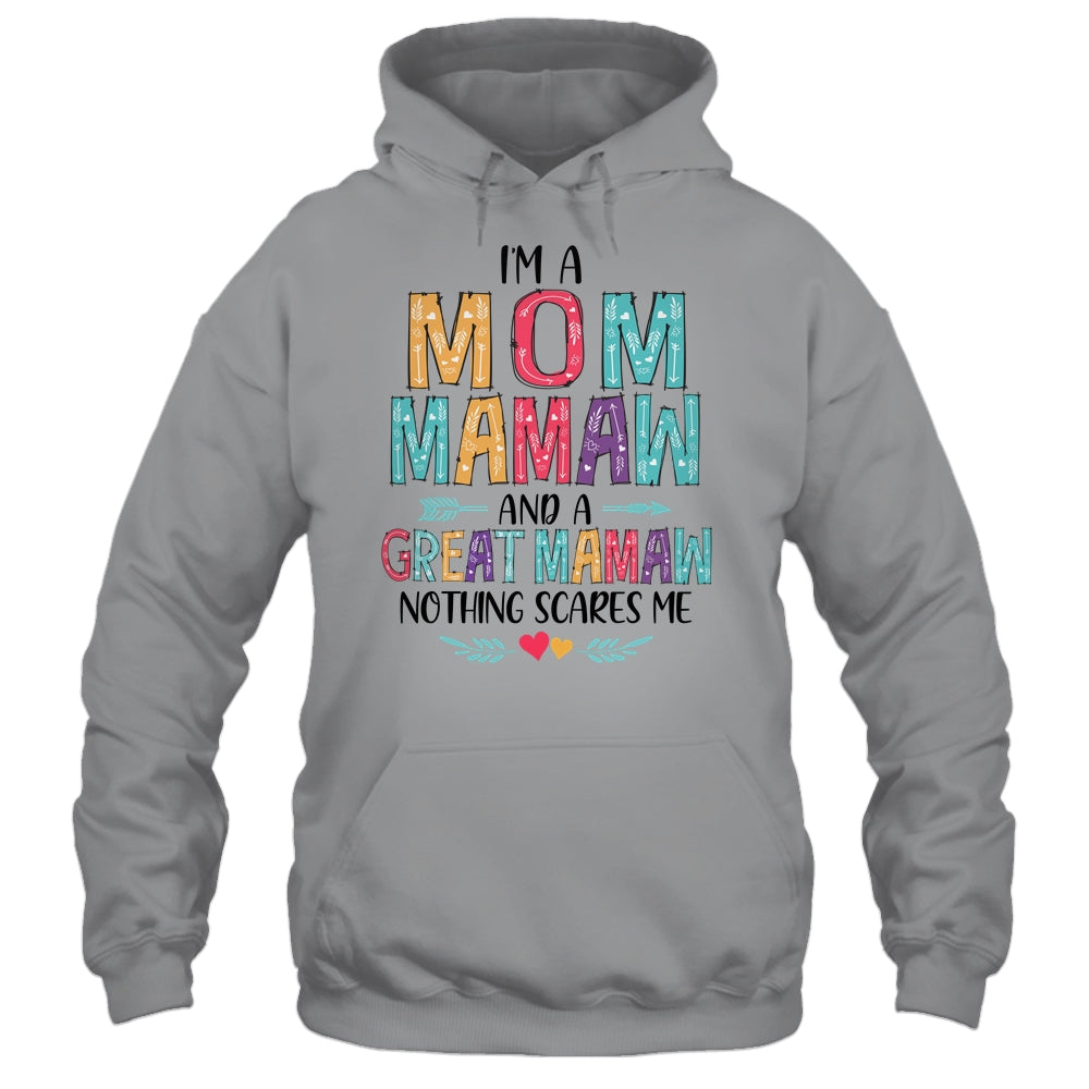 I'm A Mom Mamaw And A Great Grandma Nothing Scares Me Shirt & Hoodie | siriusteestore