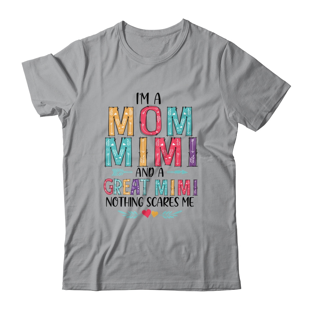 I'm A Mom Mimi And A Great Grandma Nothing Scares Me Shirt & Hoodie | siriusteestore