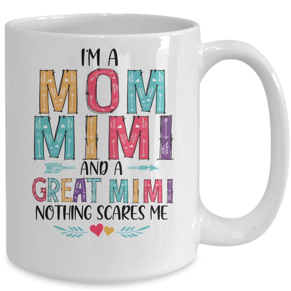 I'm A Mom Mimi And A Great Grandma Nothing Scares Me Mug | siriusteestore