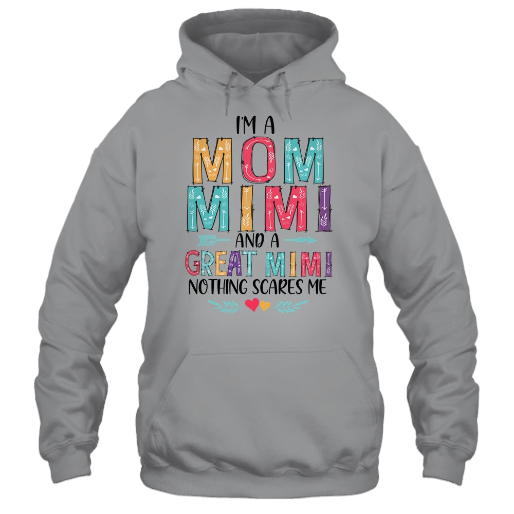 I'm A Mom Mimi And A Great Grandma Nothing Scares Me Shirt & Hoodie | siriusteestore