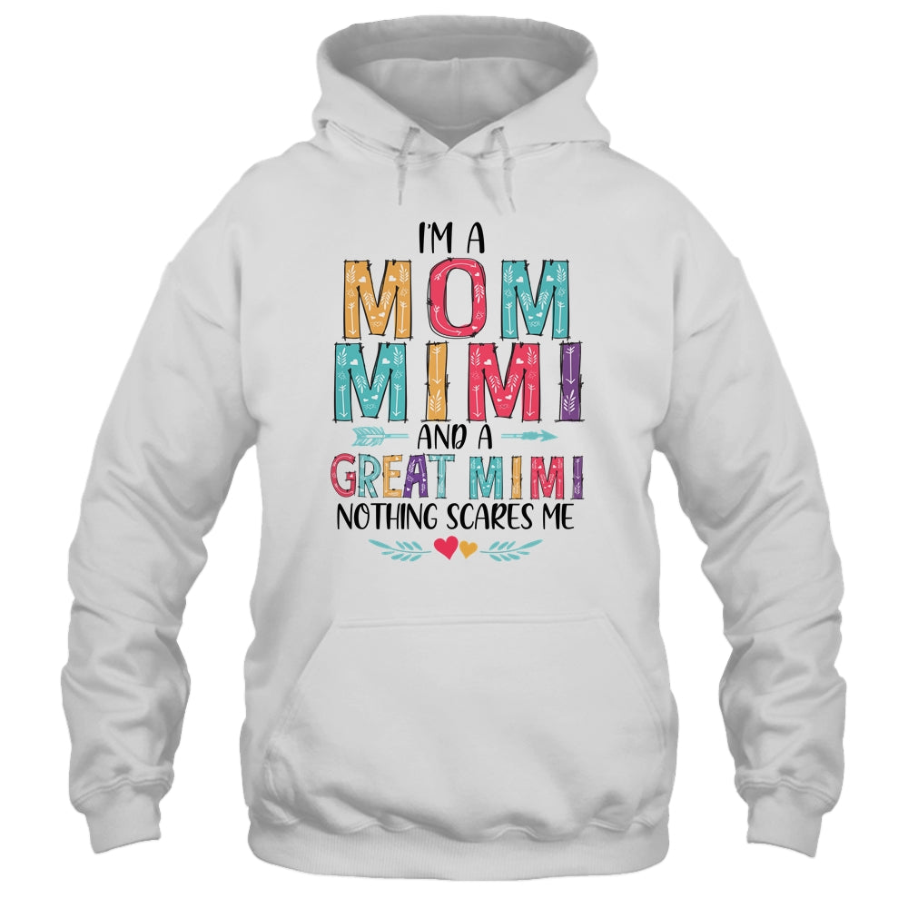I'm A Mom Mimi And A Great Grandma Nothing Scares Me Shirt & Hoodie | siriusteestore