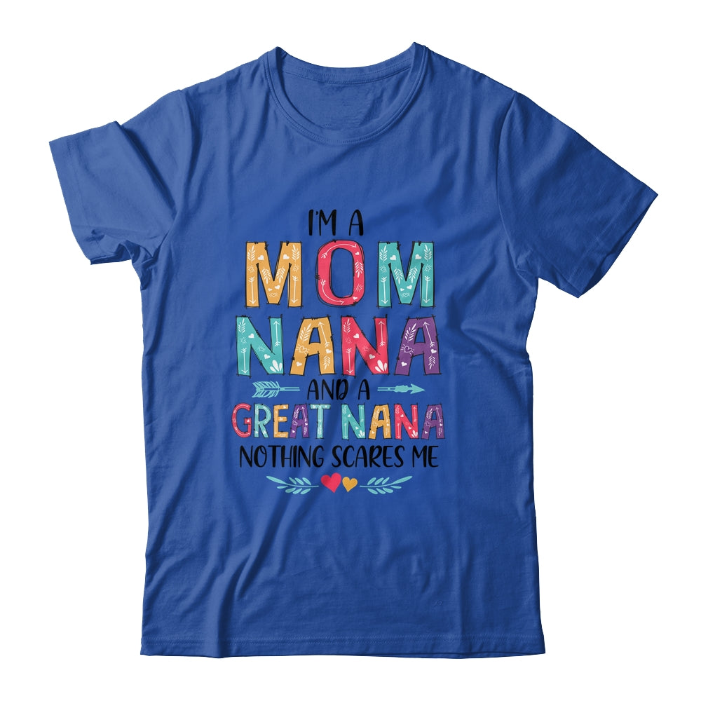 I'm A Mom Nana And A Great Grandma Nothing Scares Me Shirt & Hoodie | siriusteestore