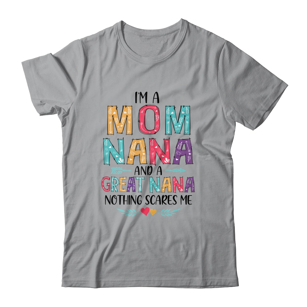 I'm A Mom Nana And A Great Grandma Nothing Scares Me Shirt & Hoodie | siriusteestore