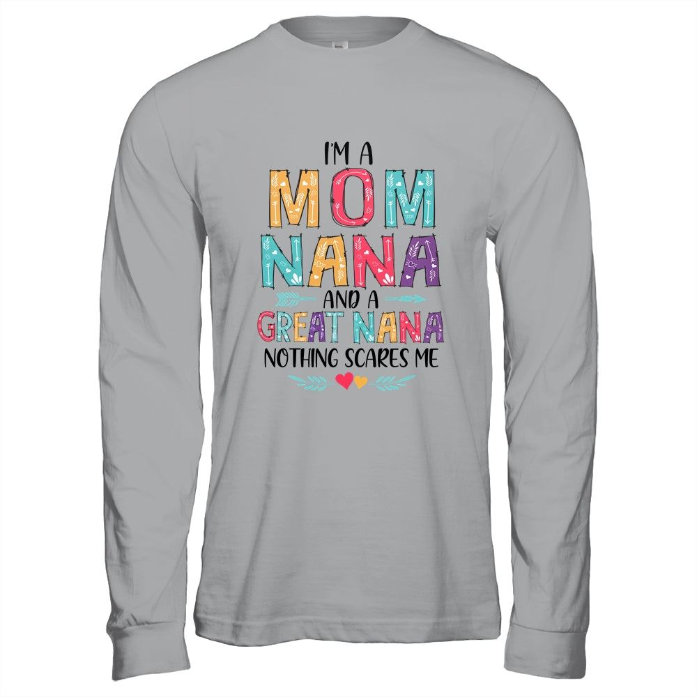I'm A Mom Nana And A Great Grandma Nothing Scares Me Shirt & Hoodie | siriusteestore