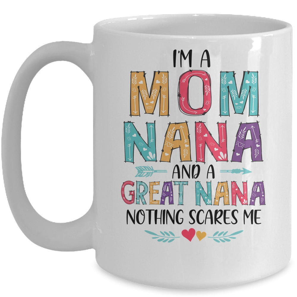 I'm A Mom Nana And A Great Grandma Nothing Scares Me Mug | siriusteestore