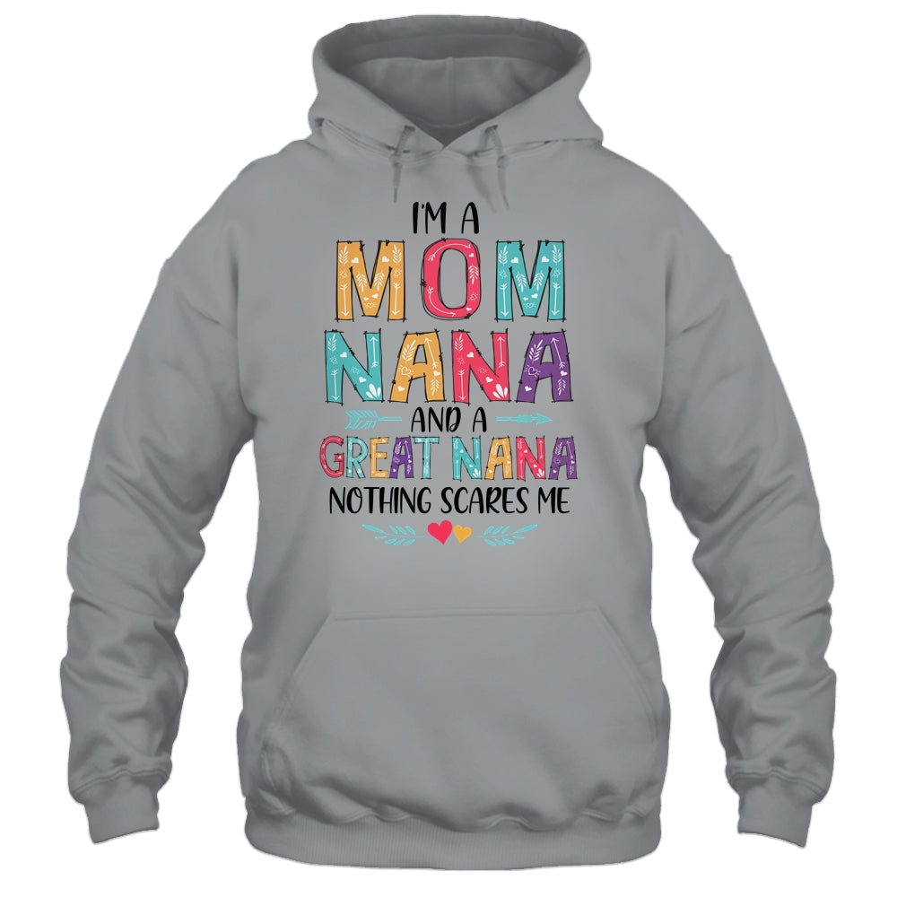 I'm A Mom Nana And A Great Grandma Nothing Scares Me Shirt & Hoodie | siriusteestore