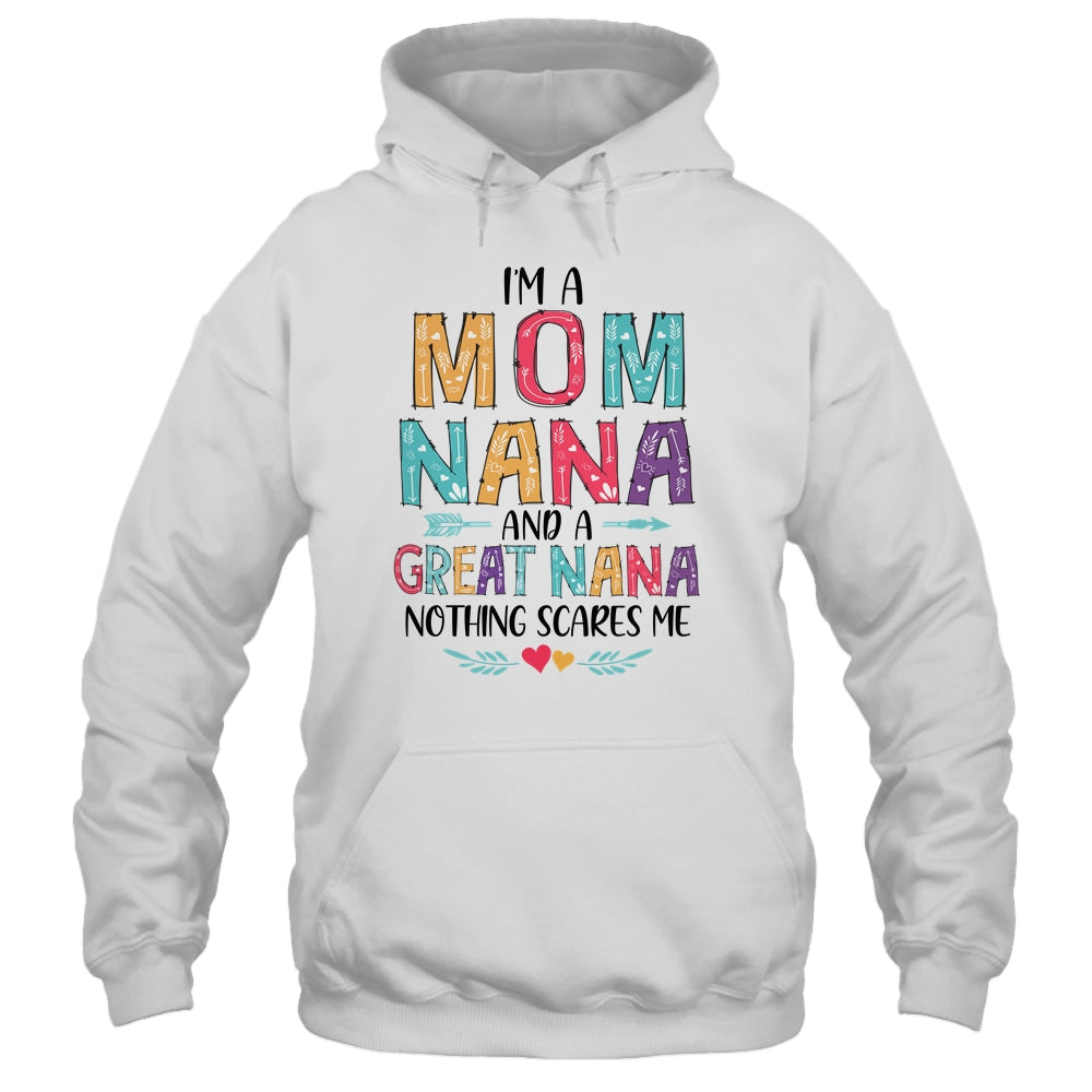 I'm A Mom Nana And A Great Grandma Nothing Scares Me Shirt & Hoodie | siriusteestore
