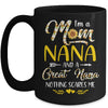 I'm A Mom Nana Great Nothing Scares Me Mothers Day Mug | siriusteestore
