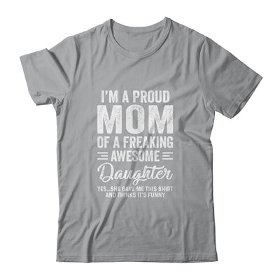 I'm A Mom Of An Awesome Daughter Mothers Day Shirt & Hoodie | siriusteestore