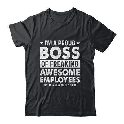 I'm A Proud Boss Of Freaking Awesome Employees Shirt & Hoodie | siriusteestore