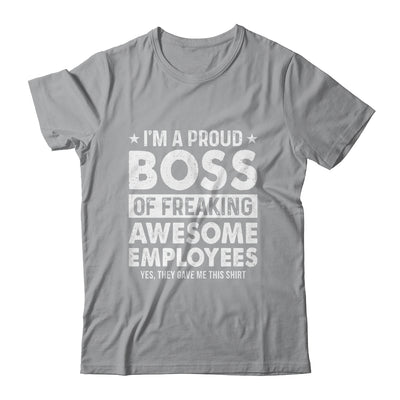 I'm A Proud Boss Of Freaking Awesome Employees Shirt & Hoodie | siriusteestore
